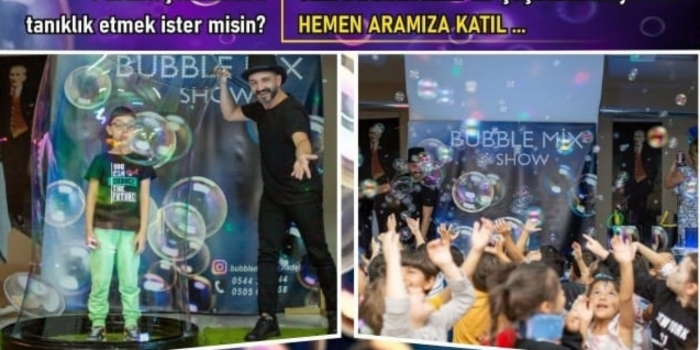 BUBBLE MİX SHOW - Şato Yazar Sahne - Ankara