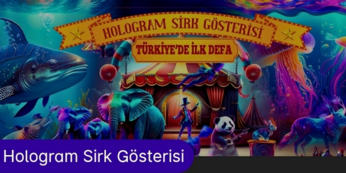 Hologram Sirk Gösterisi - Neşet Ertaş Kültür Kongre Merkezi - Ankara