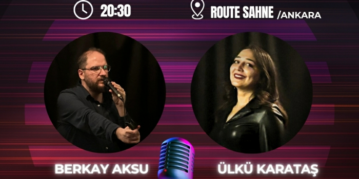 Tanıların & Berkay Aksu & Ülkü Karataş - Standup Gösterisi - Route - Ankara