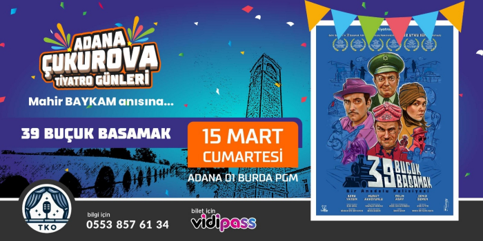 39 Buçuk Basamak (Adana Çukurova Tiyatro Günleri 1. Gün) - 01 Burda PGM Sahne (Adana) - Adana