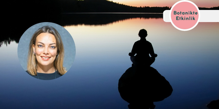 Mindfulness ve Öz Şefkat - Botanik Park - Sera Alanı - Ankara