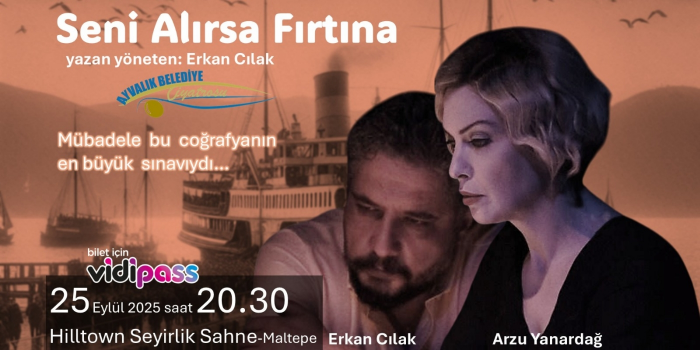 Seni Alırsa Fırtına - Hilltown Seyirlik Sahne - İstanbul