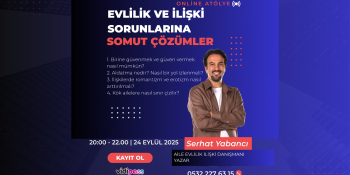 Serhat Yabancı - Evlilik ve İlişki Sorunlarına Somut Çözümler - Online - Online