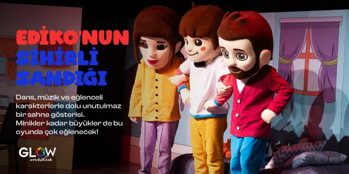 Ediko'nun Sihirli Sandığı - Çankaya Sahne - Ankara